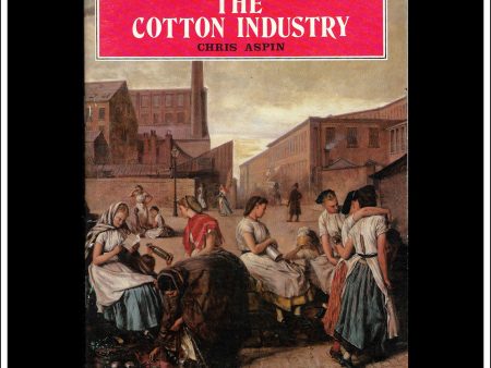 The Cotton Industry - Chris Aspin. Shire Album No. 63. Supply