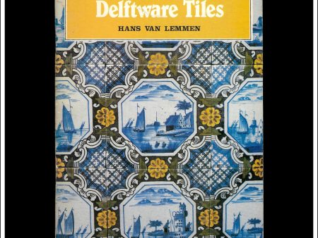 Delftware Tiles - Hans Van Lemmen. Shire Album No. 179. Online Hot Sale